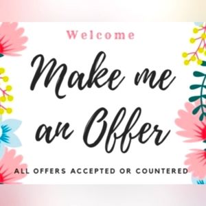 MAKE ME AN OFFER! But Please be reasonable!